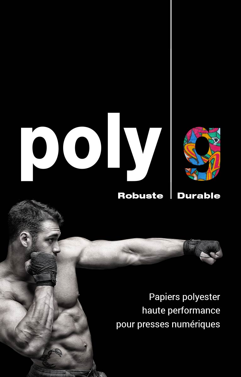 Poly G – Papiers polyester de performance pour presses numériques