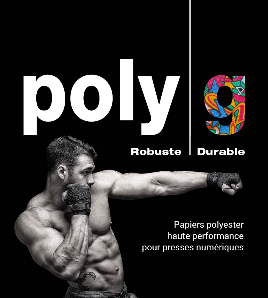 Poly G – Papiers polyester de performance pour presses numériques